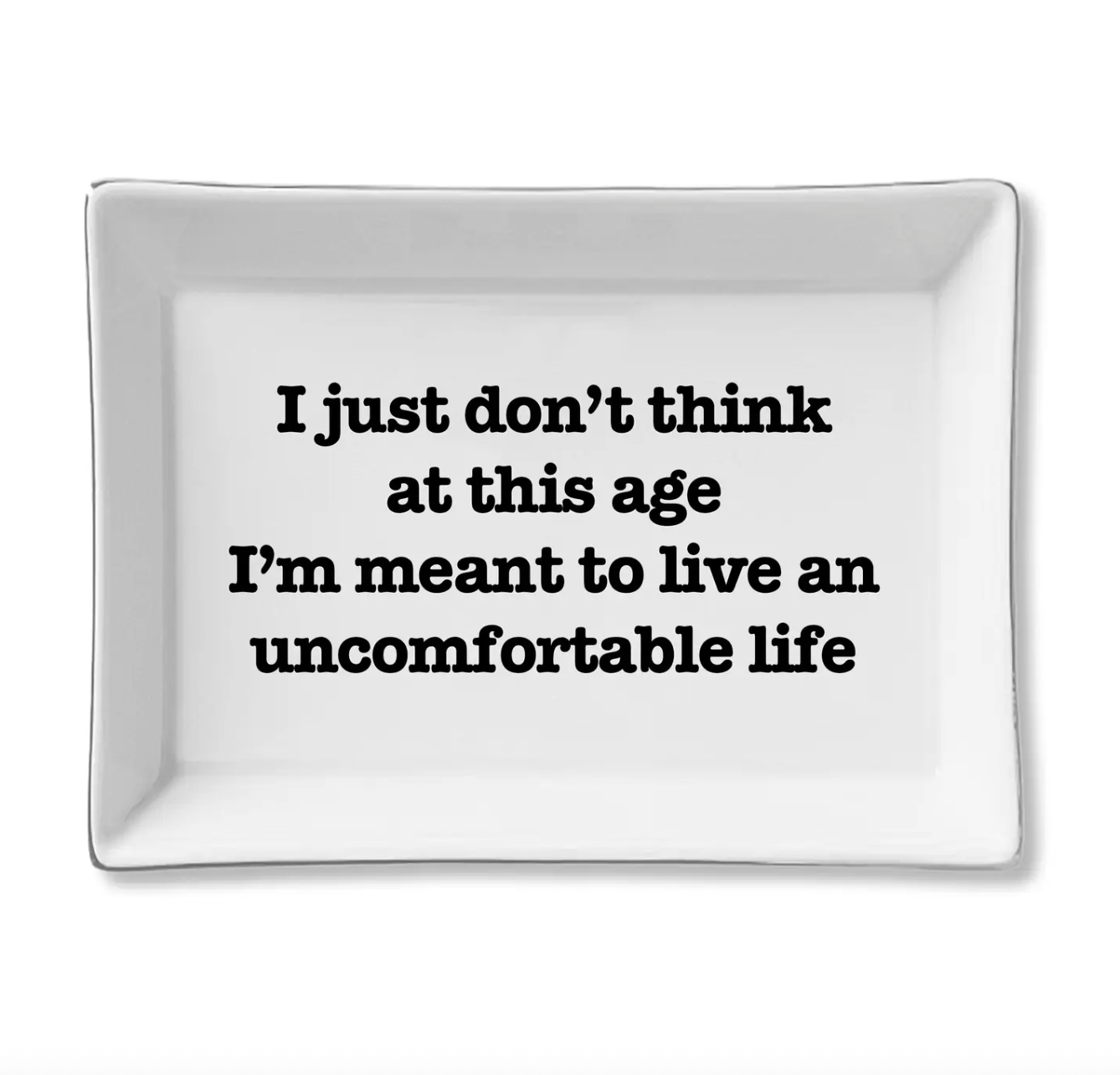 Ceramic Tray - Not meant to live an Uncomfortable Life - White Lotus