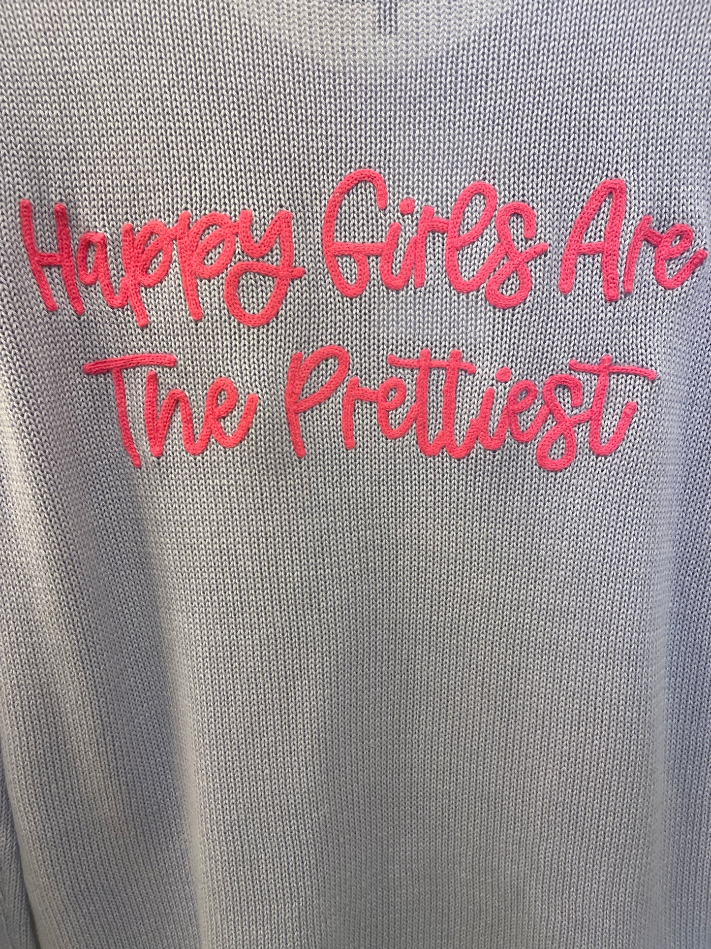 "HAPPY GIRLS ARE THE PRETTIEST "SWEATER