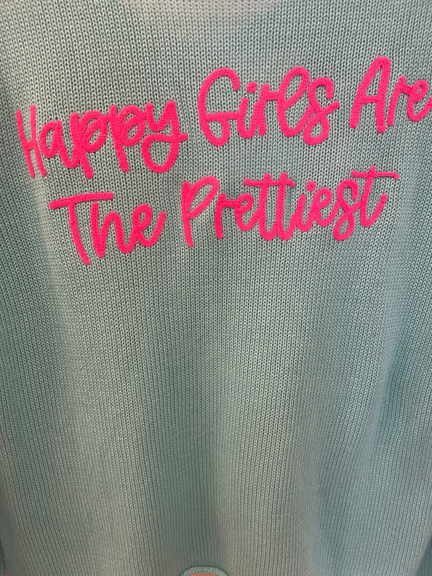 "HAPPY GIRLS ARE THE PRETTIEST "SWEATER