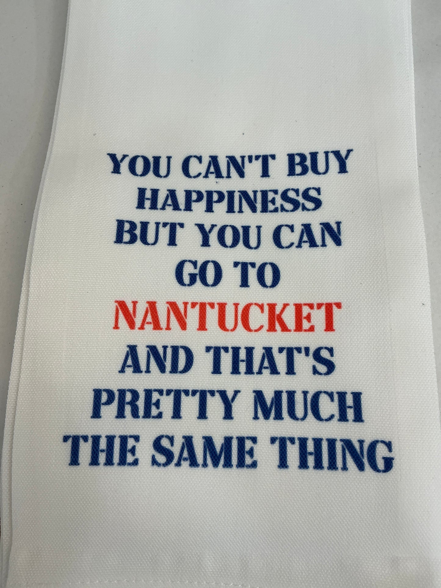 Kitchen Towel - You Can't Buy Happiness - Nantucket