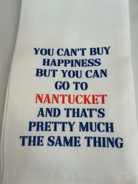 Kitchen Towel - You Can't Buy Happiness - Nantucket