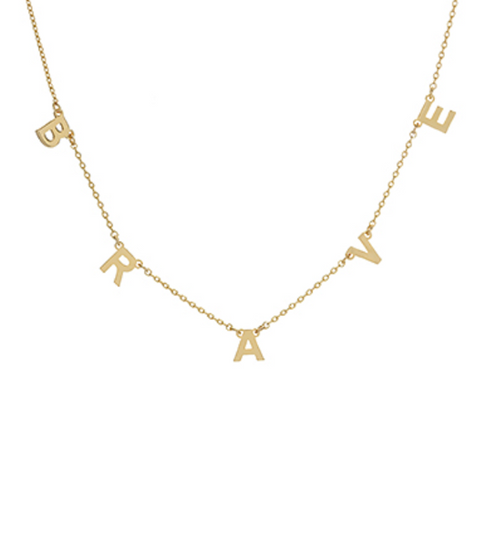 BRAVE LETTERS NECKLACE