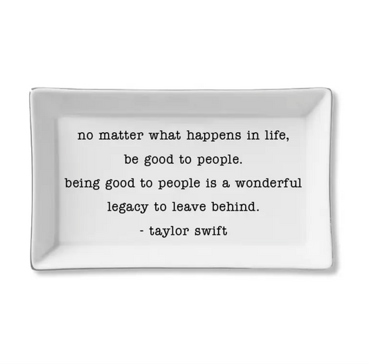 Ceramic Tray - Be Good To People - Taylor Swift